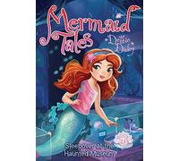 Sleepover at the Haunted Museum: 21 (Mermaid Tales)