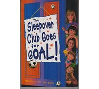 Sleepover Club Goes For Goal!: Book 21 (The Sleepover Club)