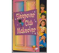 Sleepover Club Makeover: Book 52 (The Sleepover Club)