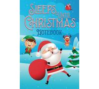 SLEEPS UNTIL CHRISTMAS NOTEBOOK | Countdown to Christmas: Let’s get Christmas started! | 130 lined pages | Color in