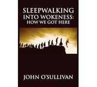 Sleepwalking Into Wokeness: How We Got Here