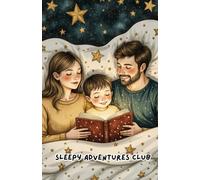 Sleepy Adventures Club:: Bedtime Stories for Little Dreamers, A Collection of Bedtime Stories (Sleepy Adventures Book Club)