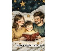 Sleepy Adventures Club Book 12: Educational Short Stories | Bedtime Stories | STEAM / STEM Educational Lessons for kids | Low Stimulation Bedtime Stories