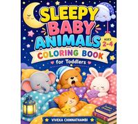 Sleepy Baby Animals Coloring Book for Toddlers Ages 2-4: “Easy and Fun Bedtime Coloring Pages for Calm, Relaxation and Early Learning” (Sleepy Animals Coloring Series)