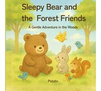 Sleepy Bear and Friends of the Forest: A Gentle Forest Adventure