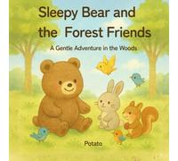 Sleepy Bear and Friends of the Forest: A Gentle Forest Adventure