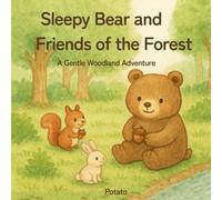 Sleepy Bear and Friends of the Forest: A Gentle Woodland Adventure