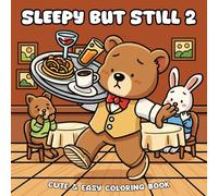 Sleepy but Still 2 Coloring Book: Wholesome Coloring Pages for Overthinkers and Dreamers Featuring Adorable Creatures and Comforting Scenes