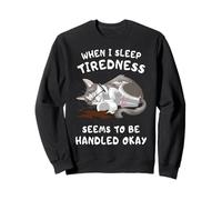 Sleepy Cat Funny When I Sleep Tiredness Quote Sweatshirt