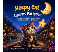 Sleepy Cat Learns Patience: A Heartwarming Bedtime Story About Patience, Hope, and Kindness (Dreamy Toons Life Lessons Series)
