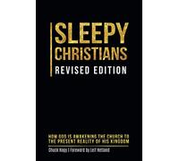 Sleepy Christians: How God Is Awakening The Church To The Present Reality Of His Kingdom
