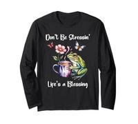 Sleepy Cute Frog Dont Be Stressin Lifes a Blessing Butterfly Long Sleeve T-Shirt
