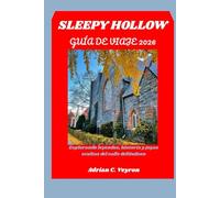 SLEEPY HOLLOW GUÍA DE VIAJE 2026: Explorando leyendas, historia y joyas ocultas del valle del Hudson