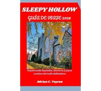 SLEEPY HOLLOW GUÍA DE VIAJE 2026: Explorando leyendas, historia y joyas ocultas del valle del Hudson