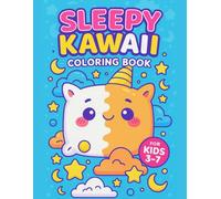 Sleepy Kawaii Adventures Coloring Book for Kids Ages 3-7 - Cute Bedtime Animals & Dreamy Creatures - 50 Adorable Single-Sided Pages: Relaxing ... & Peaceful Dream Scenes for Toddlers