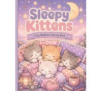 Sleepy Kittens: Cozy Bedtime Coloring Book