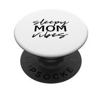 Sleepy Mom Vibes Tired Mom Funny Saying Nap Time PopSockets Adhesive PopGrip