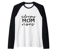 Sleepy Mom Vibes Tired Mom Funny Saying Nap Time Raglan Baseball Tee