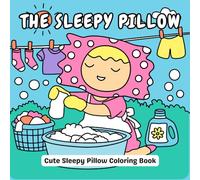 Sleepy Pillow’s Daily Adventures: A Bedtime Coloring Book for Kids: Simple & Fun Illustrations for Toddlers and Preschoolers