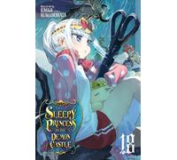 Sleepy Princess in the Demon Castle, Vol. 18: Volume 18