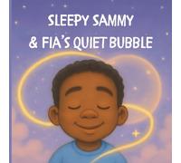 Sleepy Sammy & Fia's Quiet Bubble