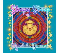 Sleepy Sheep Mandala Dreams: A Stress-Relief Coloring Book for Deep Calm & Better Sleep: Stress-Relief Mandalas for Adults Seeking Calm, Comfort & Quality Sleep