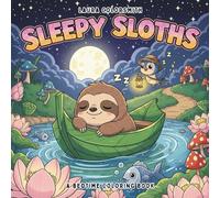 Sleepy Sloths - A Bedtime Coloring Book: Featuring Cute and Sleepy Sloths in Dreamy Nighttime Adventures - Ideal for Kids (Coloring book for kids: Bedtime)