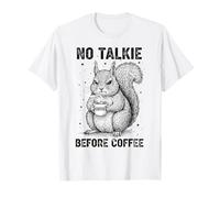 Sleepy Squirrel Humor No Talkie Before Coffee T-Shirt