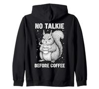 Sleepy Squirrel Humor No Talkie Before Coffee Zip Hoodie
