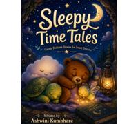 Sleepy Time Tales: Gentle Bedtime Stories for Sweet Dreams