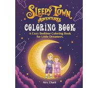 Sleepy Town Adventures Coloring Book: A Cozy Bedtime Coloring Book for Little Dreamers