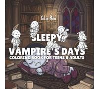 Sleepy Vampire's Days: Coloring Book For Teens & Adults