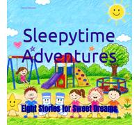Sleepytime Adventures: Eight Stories for Sweet Dreams