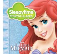 Sleepytime Story & Lullabies: The Little Mermaid by Gannin Arnold