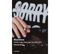 Sleeveless: Fashion, Image, Media, New York 2011-2019 (Semiotext(e) / Native Agents)