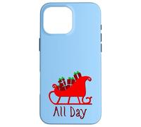 Sleigh All Day Funny Witty Christmas X-mas Pun Case for iPhone 16 Pro Max