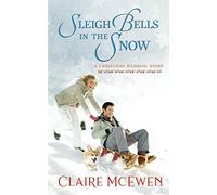 Sleigh Bells in the Snow: A Christmas Wedding Story
