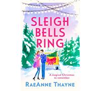 Sleigh Bells Ring: The gorgeous uplifting Christmas romance.