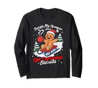 Sleigh My Hunger with a Hot Christmas Biscuits Long Sleeve T-Shirt