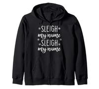 Sleigh My Name Sleigh My Name Zip Hoodie