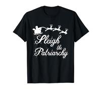 Sleigh The Patriarchy Feminist Ugly Christmas Meme Holiday T-Shirt