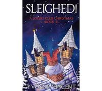 Sleighed!: A Christmas Mystery - Losers Club (Book 4)