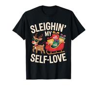 Sleighin' My Self-Love Fun Christmas Vibes for Empowered T-Shirt