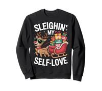 Sleighin' My Self-Love Holiday Vibes for Confident Souls Sweatshirt