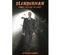 Slenderman: From Fiction to Fact