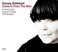 Slettahjell, Solveig -Qua - Come In From The Rain