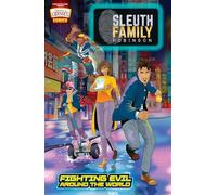 Sleuth Family Robinson: Fighting Evil Around the World (Adventures in Odyssey: Sleuth Family Robinson)