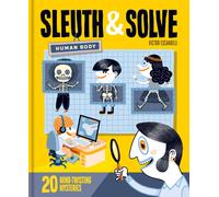 Sleuth & Solve: Human Body : 20 Mind-Twisting Mysteries