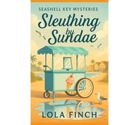 Sleuthing by Sundae: A Seashell Key Mystery (Seashell Key Mysteries)