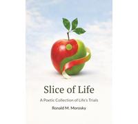 Slice of Life: A Poetic Collection of Life’s Trials